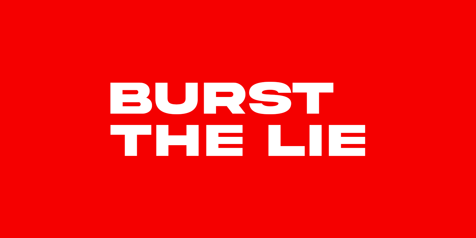 burst the lie